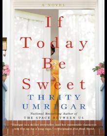 If Today Be Sweet If Today Be Sweet
