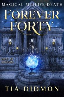 Forever Forty: Paranormal Women's Fiction (Rise of the Blood Witch) (Magical Midlife Death Book 1)