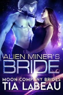 Alien Miner's Bride: A New Adult Science Fiction Romance (Moon Company Brides Book 1)
