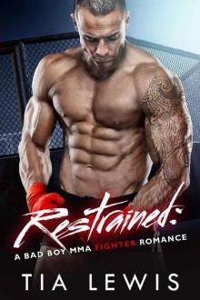 Restrained: A Bad Boy MMA Fighter Romance (Warrior Zone Fighters Book 4)