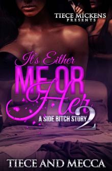 It's Either Me Or Her 2: A Side Bitch Story