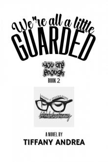 We're All a Little Guarded