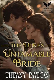 The Duke’s Untamable Bride: A Historical Regency Romance Novel