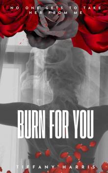 Burn For You