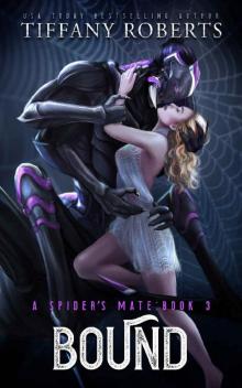 Bound: An Alien Romance Trilogy (The Spider's Mate Book 3) Bound: An Alien Romance Trilogy (The Spider's Mate Book 3)