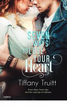 Seven Ways to Lose Your Heart Seven Ways to Lose Your Heart