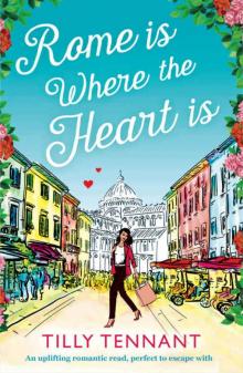 Rome is Where the Heart is: An uplifting romantic read, perfect to escape with (From Italy with Love Book 1)