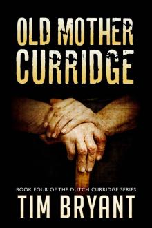 Old Mother Curridge (The Dutch Curridge Series Book 4) Old Mother Curridge (The Dutch Curridge Series Book 4)