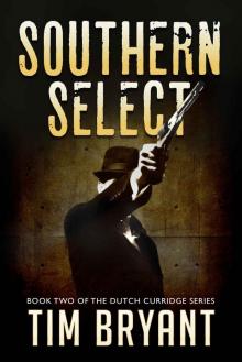 Southern Select (The Dutch Curridge Series Book 2) Southern Select (The Dutch Curridge Series Book 2)