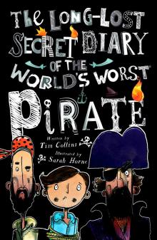 The Long-Lost Secret Diary of the World's Worst Pirate The Long-Lost Secret Diary of the World's Worst Pirate
