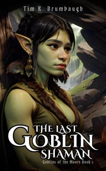 The Last Goblin Shaman