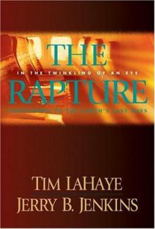 The Rapture: In the Twinkling of an Eye / Countdown to the Earth's Last Days The Rapture: In the Twinkling of an Eye / Countdown to the Earth's Last Days