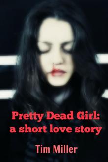 Pretty Dead Girl: A Short Love Story