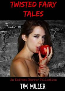 Twisted Fairy Tales: An Extreme Horror Collection
