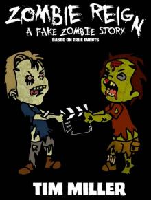 Zombie Reign: A Fake Zombie Story