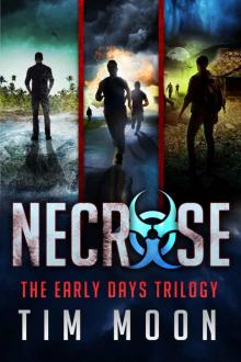 The Early Days Trilogy: The Necrose Series Books 1-3