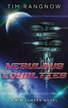 Nebulous Loyalties (Rim Jumper Book 4)