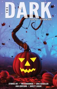 The Dark Issue 101 The Dark Issue 101