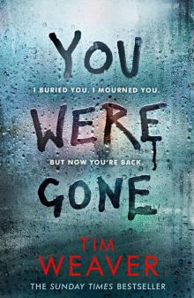 You Were Gone_I buried you. I mourned you. But now you're back The Sunday Times Bestseller