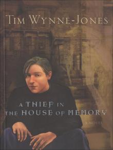 A Thief in the House of Memory A Thief in the House of Memory