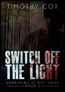 Switch off the Light (Something Is Out There, Book 1)