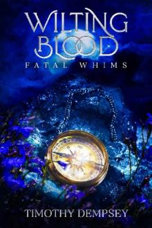 Wilting Blood: Fatal Whims