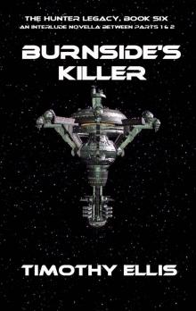 Burnside's Killer: An Interlude Novella between Parts 1 & 2 (The Hunter Legacy Book 6)