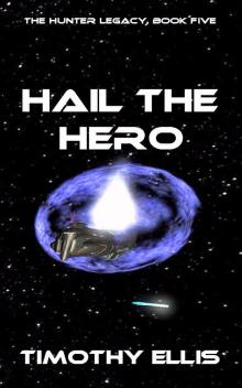 Hail the Hero (The Hunter Legacy Book 5)