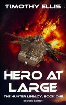 Hero at Large: Second Edition (The Hunter Legacy Book 1)