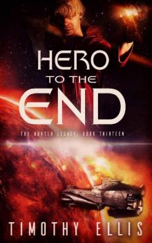 Hero to the End (The Hunter Legacy Book 13)