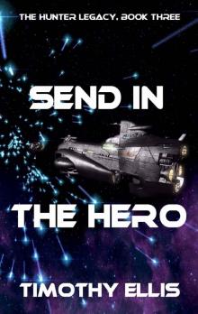 Send in the Hero (The Hunter Legacy Book 3)