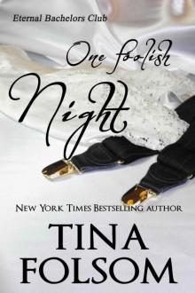 One Foolish Night: Eternal Bachelors Club #4