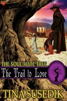 The Trail to Love (The Soul Mate Tree Book 4) The Trail to Love (The Soul Mate Tree Book 4)