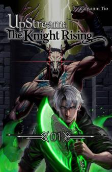 UpStream: The Knight Rising — Volume 1: Urban LitRPG Fantasy Adventure