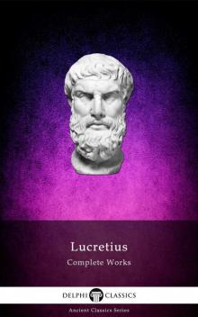 Delphi Complete Works of Lucretius Delphi Complete Works of Lucretius