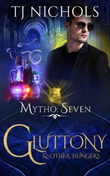 Gluttony and other Hungers: mm dragon shifter urban fantasy (Mytho Investigations Book 7)