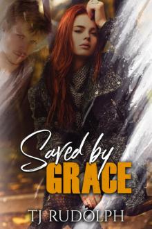 Saved by Grace Saved by Grace