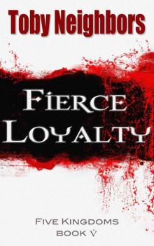 Five Kingdoms: Book 05 - Fierce Loyalty Five Kingdoms: Book 05 - Fierce Loyalty