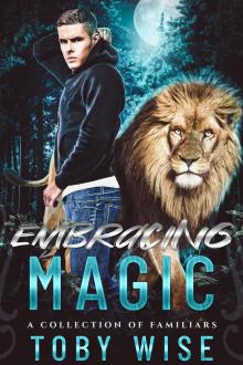 Embracing Magic (A Collection of Familiars Book 2) Embracing Magic (A Collection of Familiars Book 2)