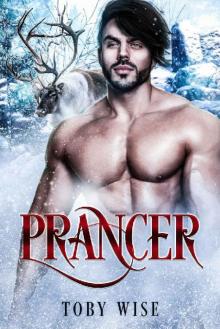 Prancer: An MM Mpreg Holiday Shifter Romance Prancer: An MM Mpreg Holiday Shifter Romance