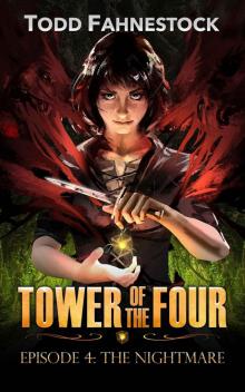Tower of the Four, Episode 4: The Nightmare Tower of the Four, Episode 4: The Nightmare