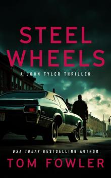 Steel Wheels: A John Tyler Action Thriller (John Tyler Action Thrillers Book 10)