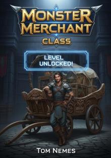 Monster Merchant Class: A LitRPG Adventure