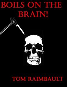 Boils on the Brain Boils on the Brain
