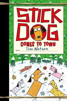 Stick Dog Comes to Town Stick Dog Comes to Town