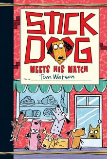 Stick Dog Meets His Match Stick Dog Meets His Match