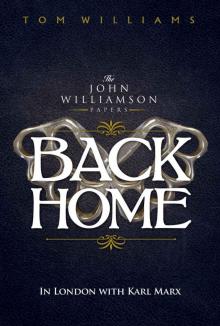 Back Home: In London with Karl Marx (The Williamson Papers)