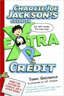 Charlie Joe Jackson's Guide to Extra Credit Charlie Joe Jackson's Guide to Extra Credit