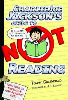 Charlie Joe Jackson's Guide to Not Reading Charlie Joe Jackson's Guide to Not Reading