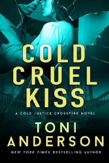 Cold Cruel Kiss: A heart-stopping and addictive romantic thriller Cold Cruel Kiss: A heart-stopping and addictive romantic thriller